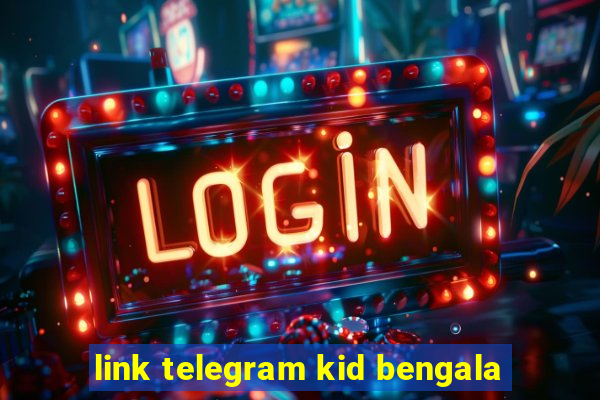 link telegram kid bengala